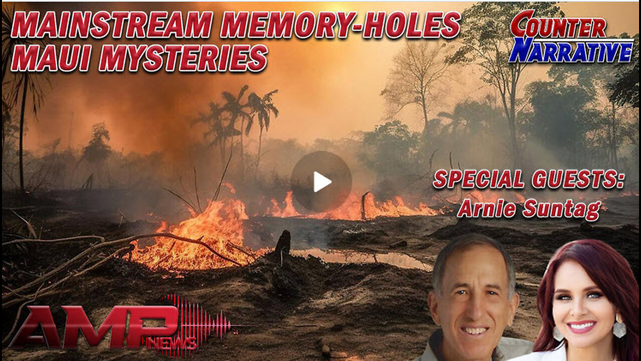 Mainstream Memory-Holes Maui Mysteries | Counter Narrative Ep. 140