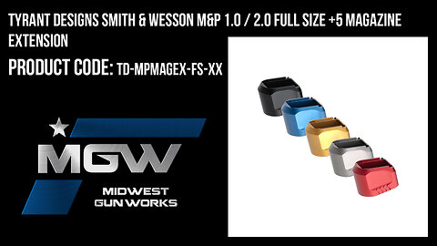 Tyrant Designs Smith & Wesson M&P 1.0 / 2.0 Full Size +5 Magazine Extension - TD-MPMAGEX-FS-XX