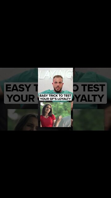 Easy Trick To Test Your Girl’s Loyalty