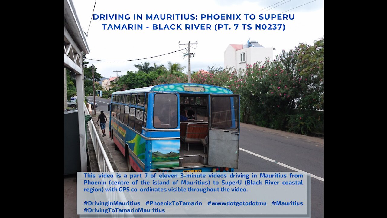 Driving in Mauritius: PHOENIX TO TAMARIN SUPER U (PT. 7 TS N0237)