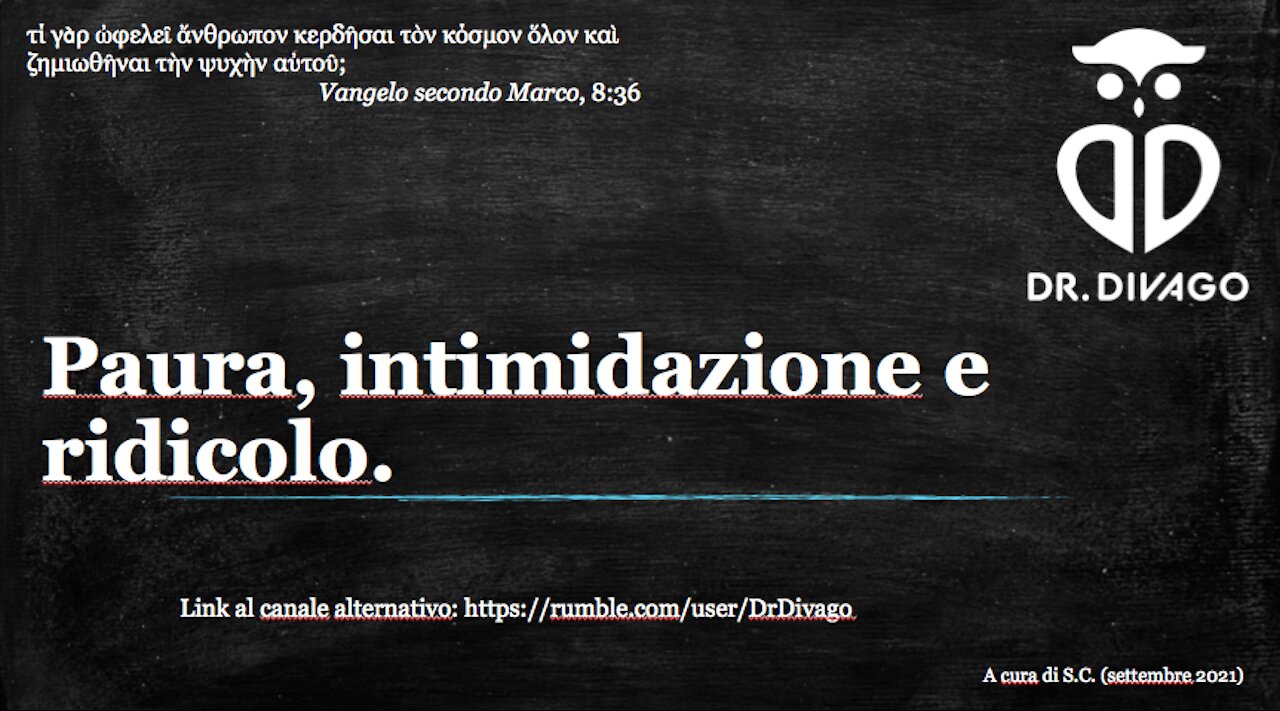 Paura, intimidazione e ridicolo.