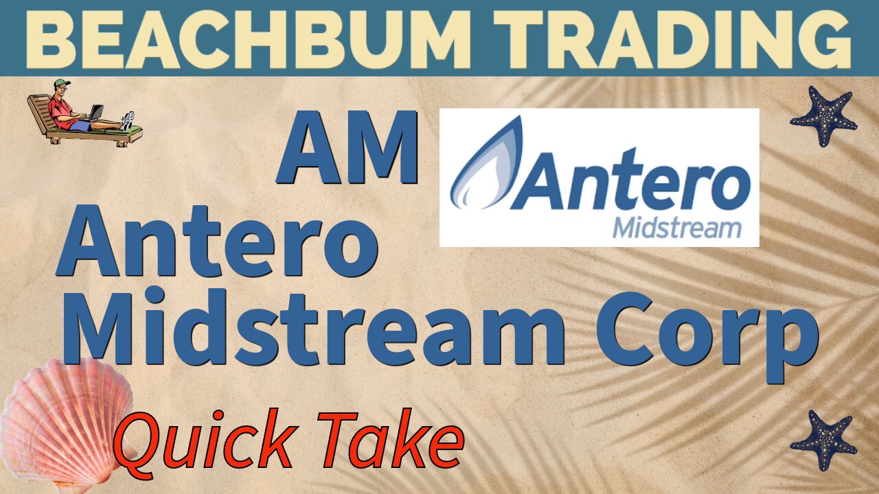 AM | Antero Midstream Corp | Quick Take