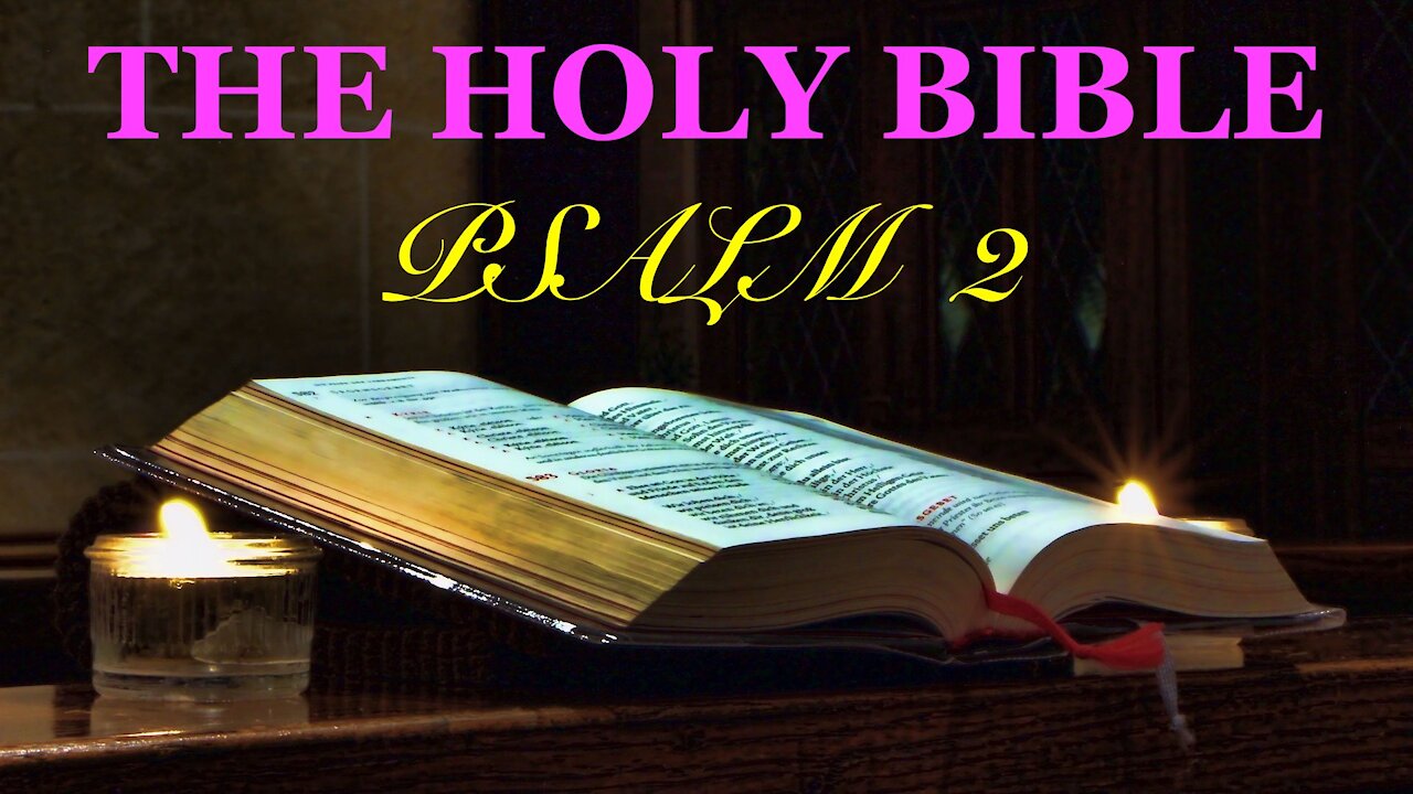 Psalm 2 - Holy Bible { God of Nations } Power of God’s Protection Through Prayer
