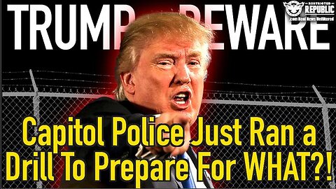 TRUMP BEWARE! CAPITOL POLICE JUST RAN A DRILL TO PREPARE FOR WHAT!? HOW CAN THIS HAPPEN AGAIN?