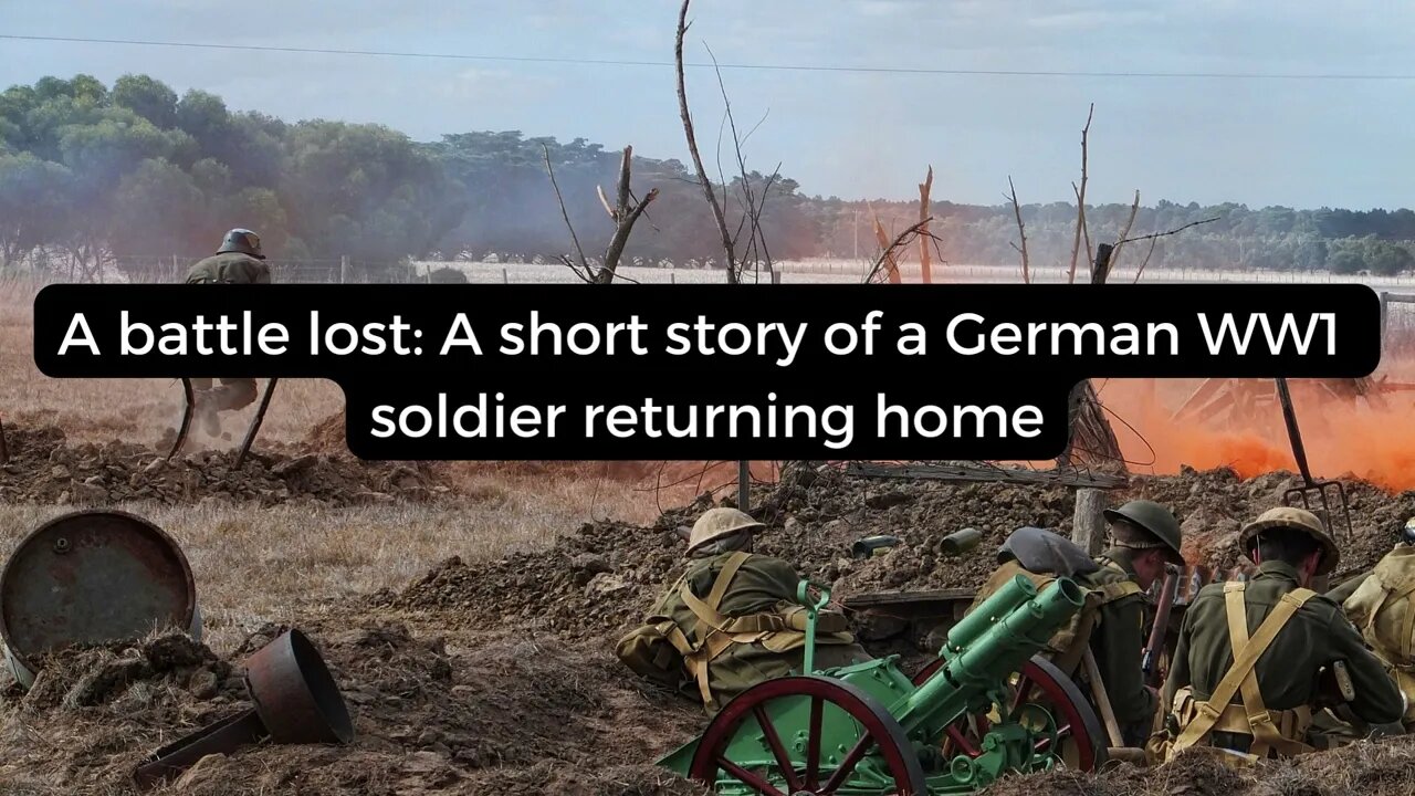 A battle lost: A short story of a German WW1 soldier returning home