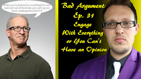 Bad Arguments Ep 31 Have You Read Everything He's Written