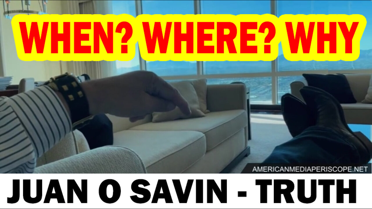 Juan O Savin March 16th, 2022 | WHEN? WHERE? WHY? - Patriot Movement