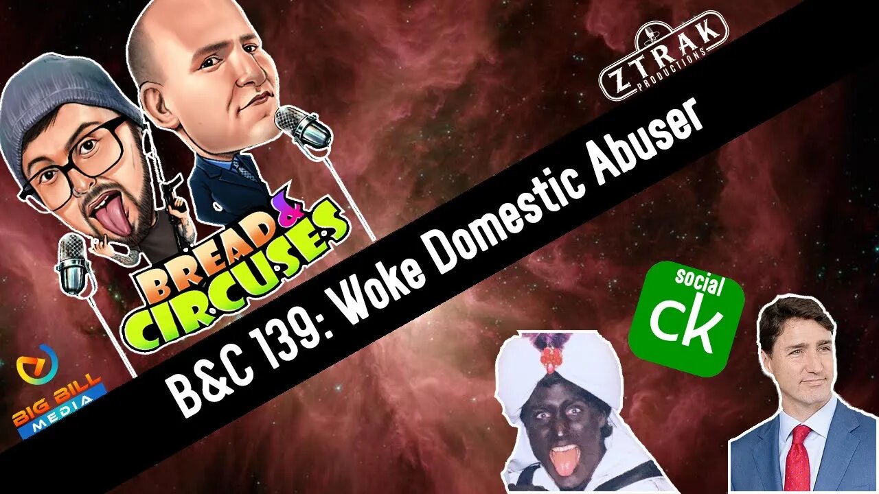 B&C 139: Woke Domestic Abuser