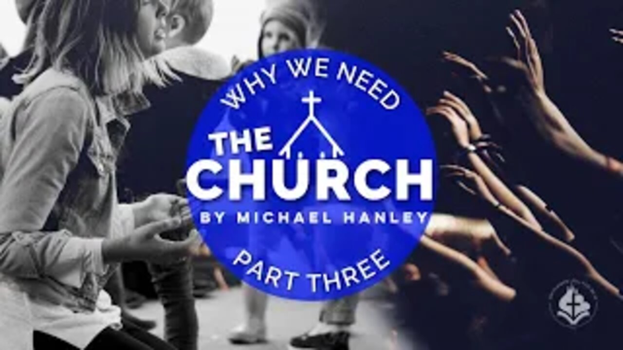 Why We Need The Church pt.3 - Michael Hanley October 4th, 2020