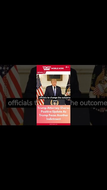 Trump Attorney Shares Positive Update As Trump Faces Another Indictment-World-Wire #shorts
