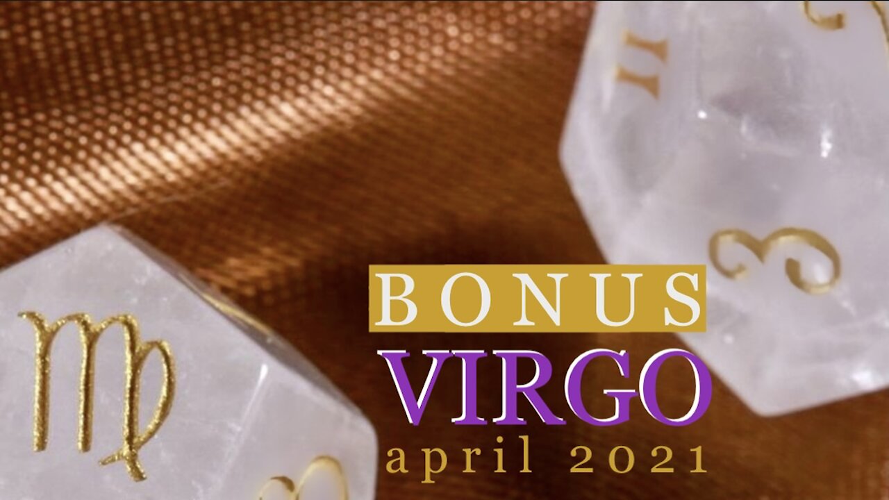 VIRGO 𝓑𝓞𝓝𝓤𝓢 ♍️ April 2021