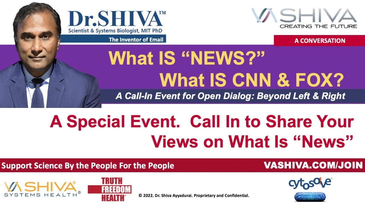 Dr.SHIVA LIVE: What IS "NEWS?" What IS CNN & FOX? A Conversation & CALL-IN.
