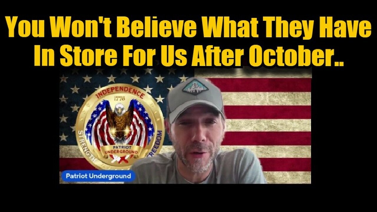 Patriot Underground 10/18/24: You Won't Believe What They Have In Store For Us After October..