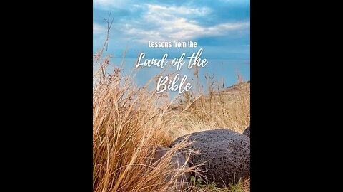 Lessons From the Land of the Bible