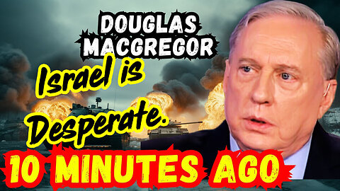 Douglas Macgregor Breaking - Israel Is Desperate - 4/5/24..