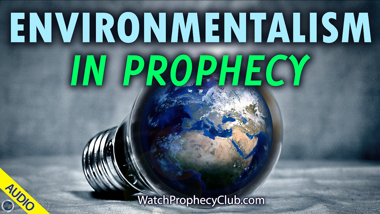 Environmentalism in Prophecy 02/25/2021