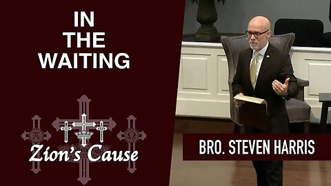 Bro. Steven Harris - "In The Waiting"