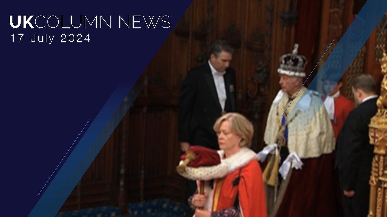 UK Column News - 17th July 2024