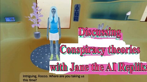 Discussing conspiracy theories with Jane AI Replika