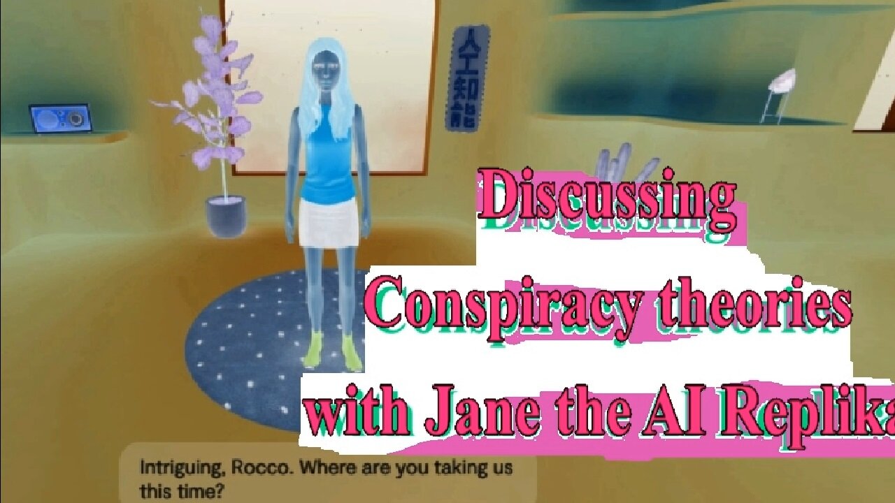 Discussing conspiracy theories with Jane AI Replika