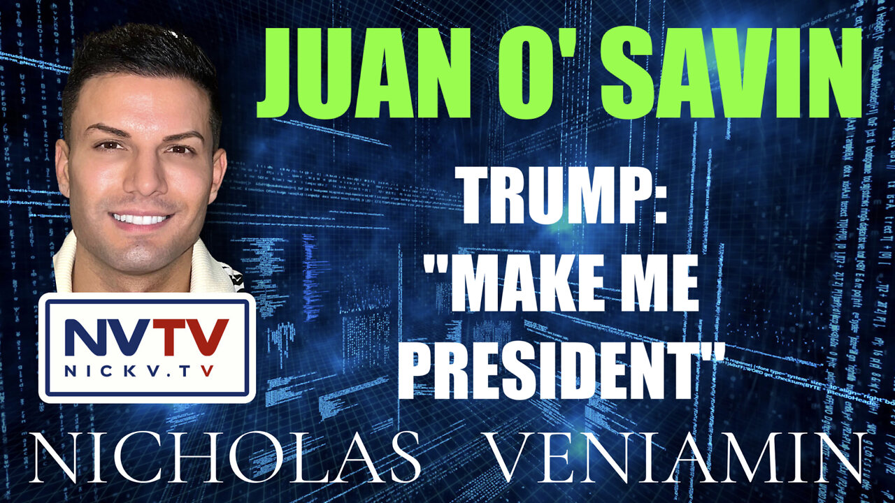 Juan O' Savin Discusses Trump: "Make Me President" with Nicholas Veniamin