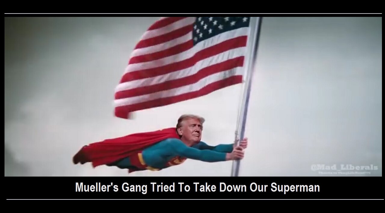 💖🎵▶ Mueller's Gang Tried To Take Down Our Superman - @Mad_Liberals 💖