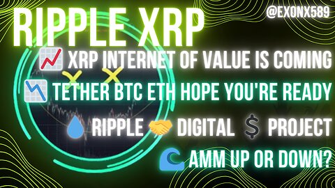 📈 #XRP IoV IS COMING📉 #TETHER #BTC #ETH GET READY💧 #RIPPLE 🤝 DIGITAL $ PROJECT🌊 #AMM UP OR DOWN?