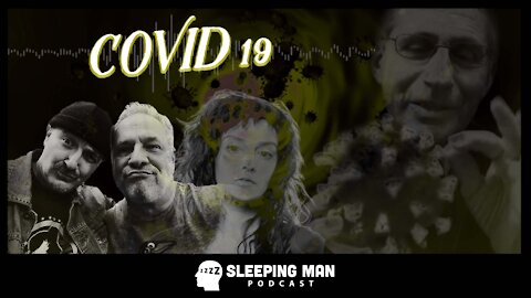 Dissecting Covid-19 | Sleeping Man Podcast [Ep 4]