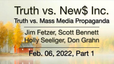 Truth vs. NEW$ 1 (6 February 2022) with Don Grahn, Scott Bennett, and Holly Seeliger