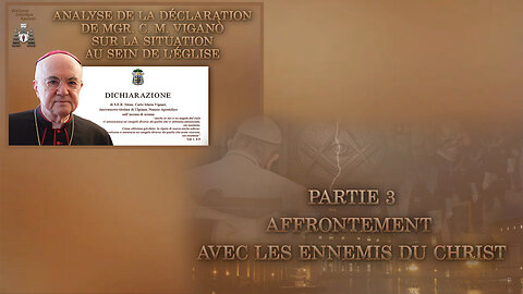Analyse de la déclaration de Mgr C. M. Viganò sur la situation au sein de l'Église /Partie 3 : Affrontement avec les ennemis du Christ/