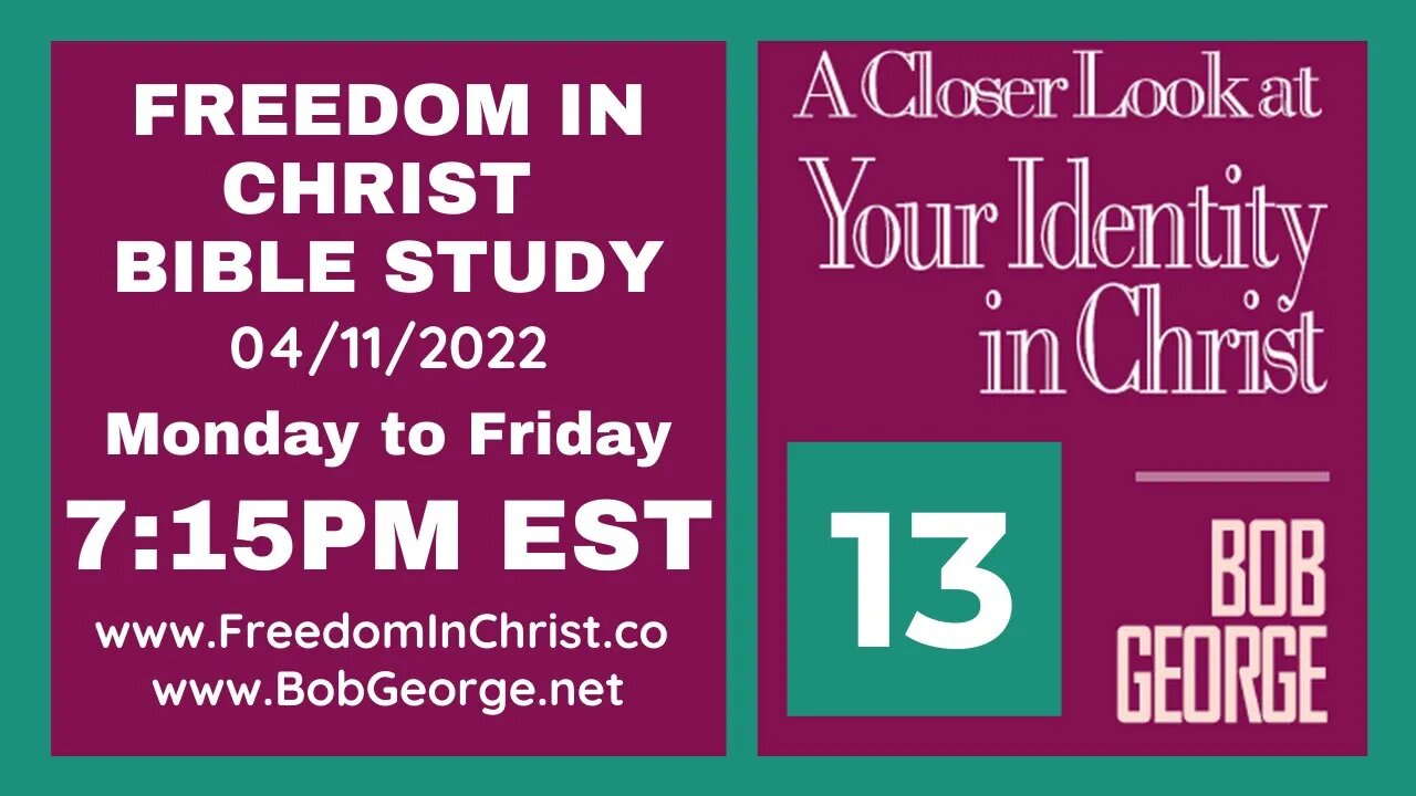 A Closer Look At Your Identity In Christ P13 by BobGeorge.net | Freedom In Christ Bible Study
