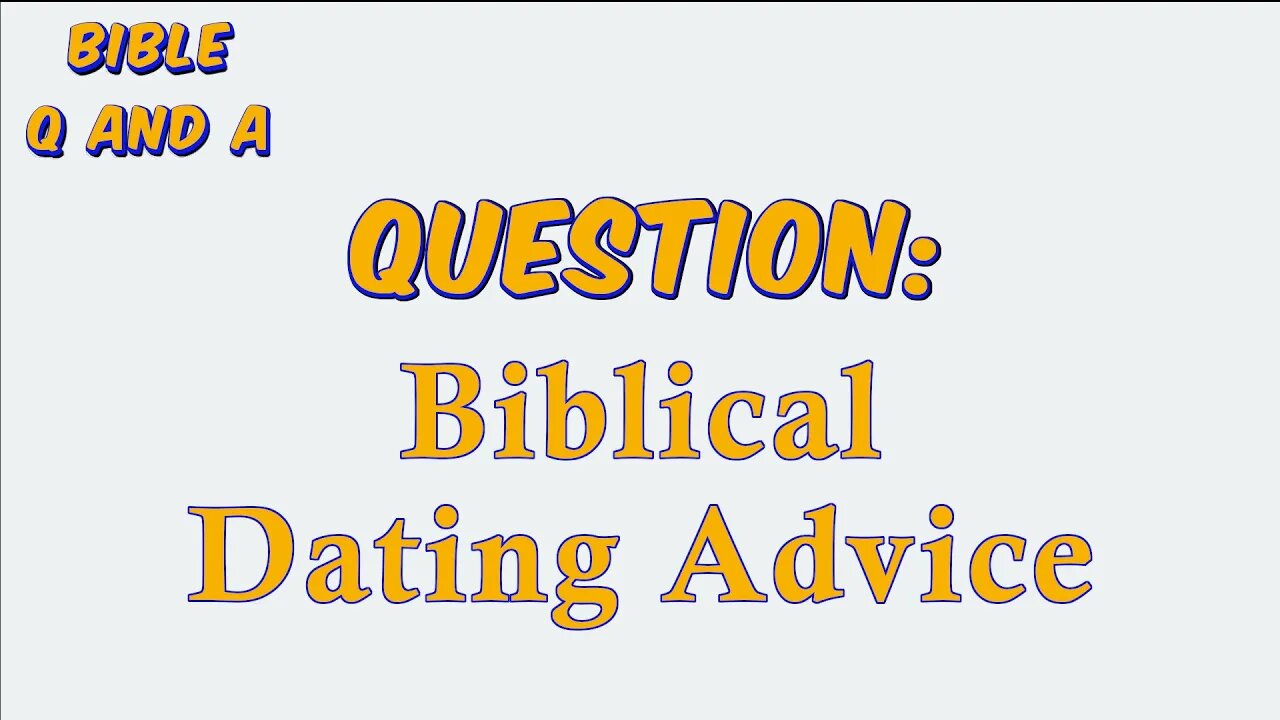 Biblical Dating Advice