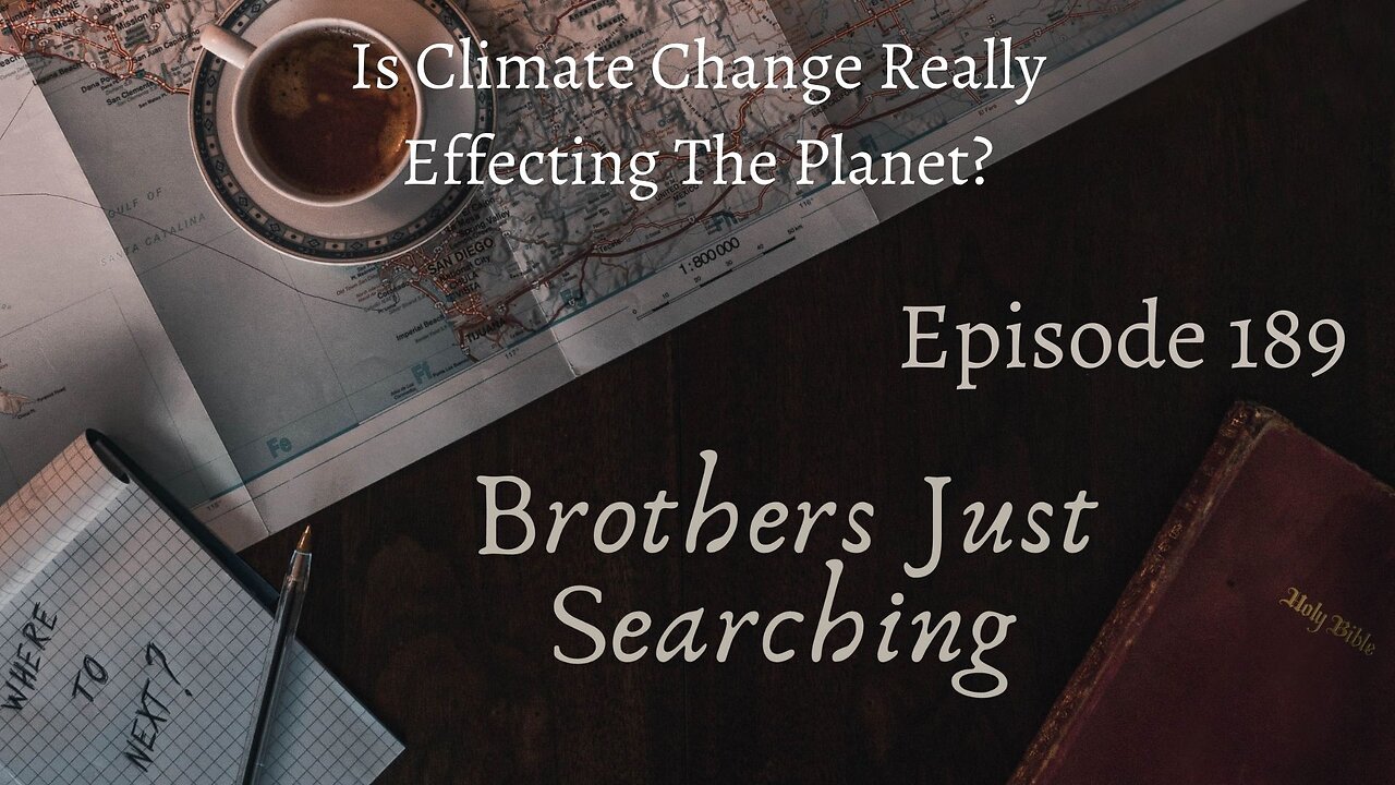 EP | #189 Is Climate Change Really Effecting The Planet?