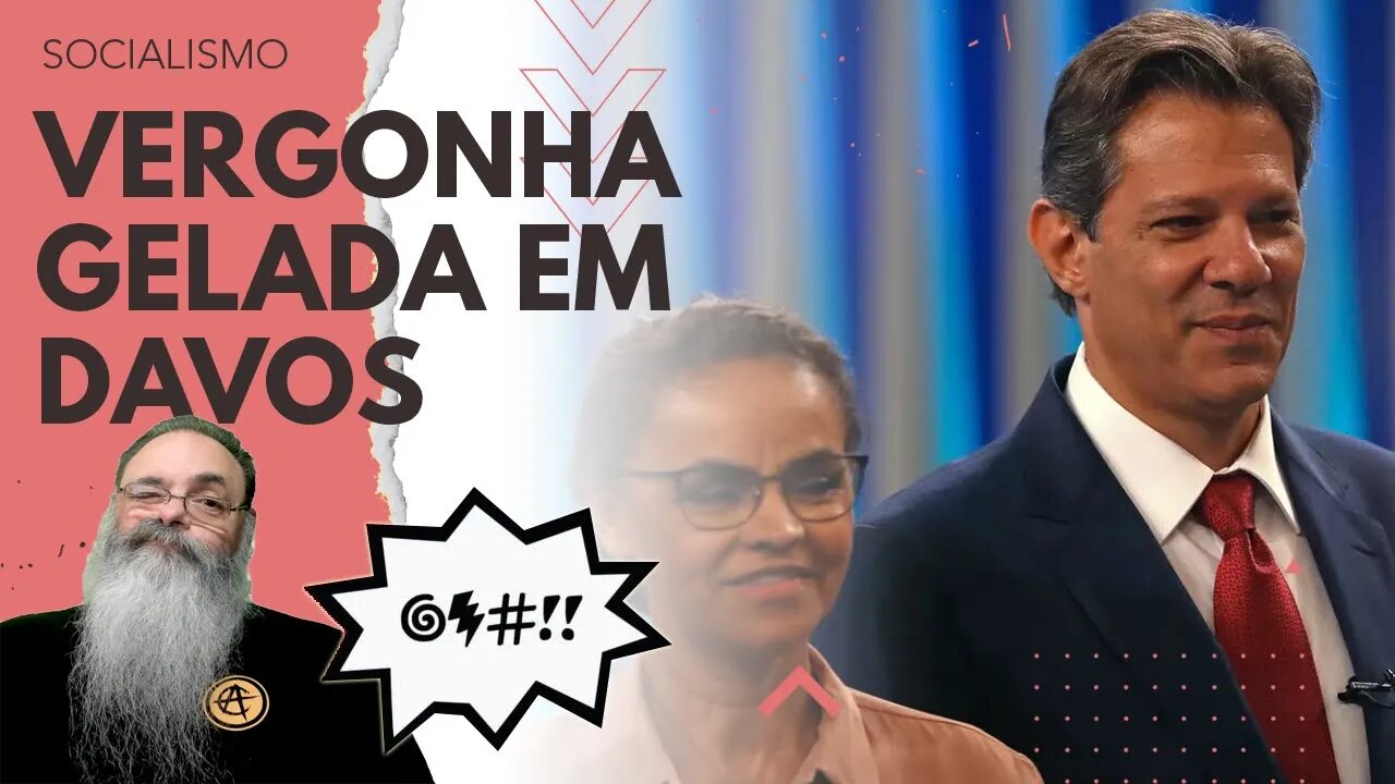 O QUE HADDAD e MARINA foram fazer em DAVOS? ANTES fosse ESQUIAR: ENVERGONHARAM todos os BRASILEIROS