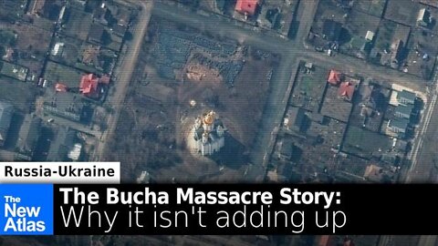 UKRAINE MASSACRE STORY DOESN'T ADD UP - New Atlas