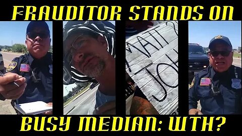 Frauditor Stands on Busy Median Exercising 1st Amendment Rights ~ WTH?
