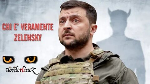 Chi è veramente ZELENSKY? L'altro lato della medaglia - BorderlineZ