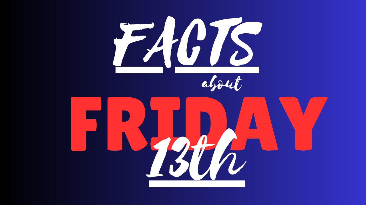 Facts about Friday the 13th