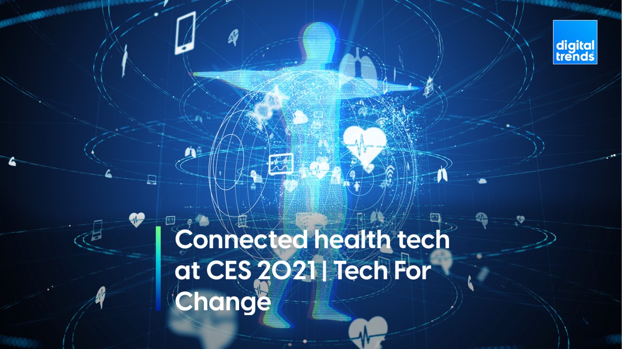 Connected health tech at CES 2021 | Tech For Change