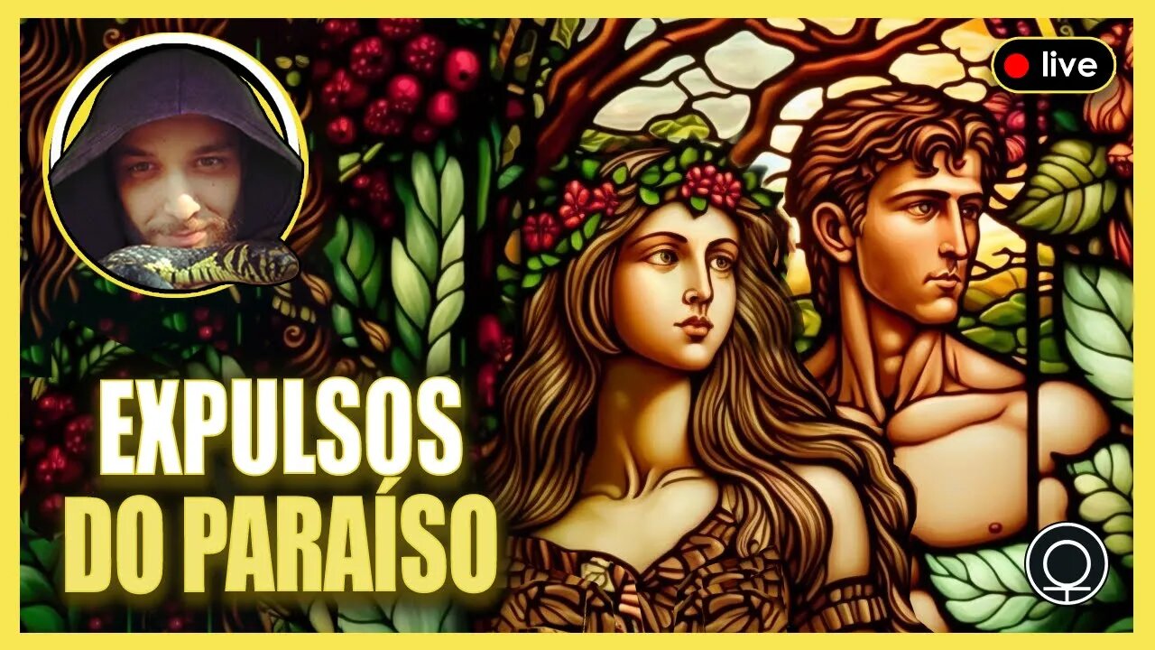 #03 Ciência Bíblica: A Serpente é má? Adão expulso igual Lucifer