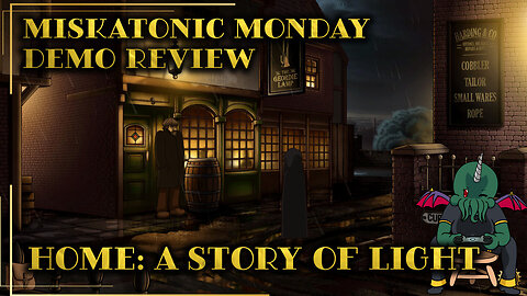 Miskatonic Monday: Home - A Story of Light Demo