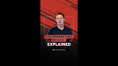 The Marketing Bridge: Explained