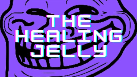 the healing jelly live