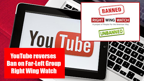 The Friday Vlog | YouTube Reverses Ban on Far Left Group Right Wing Watch |