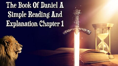 The Book Of Daniel A Simple Reading And Explanation: Chapter 1