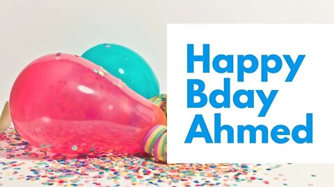 Happy Birthday to Ahmed - Birthday Wish From Birthday Bash