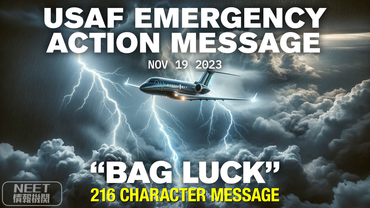 216 character US Military Emergency Action Message – BAG LUCK – Nov 19 2023