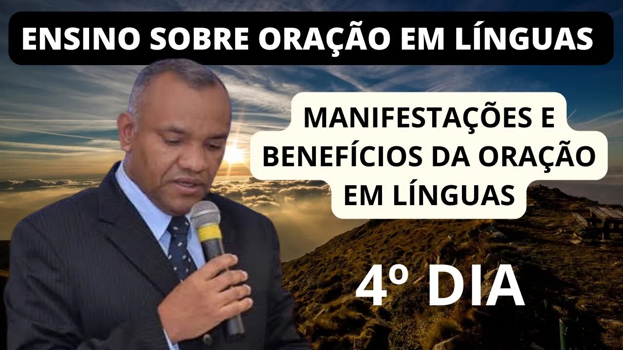 ENSINO SOBRE ORAÇÃO EM LÍNGUAS - 4º DIA