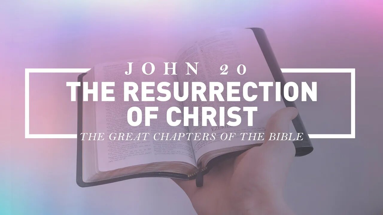 The Resurrection of Christ - John 20