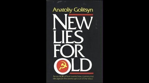 Anatoliy Golitsyn – New Lies for Old – 22.2 – The Role of Disinformation